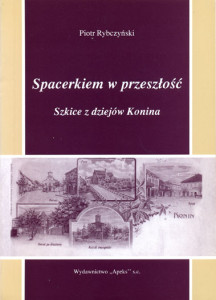Piotr Rybczyński "Spacerkiem w przeszłość"